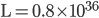 \mathrm{L} = 0.8 \times 10^{36}